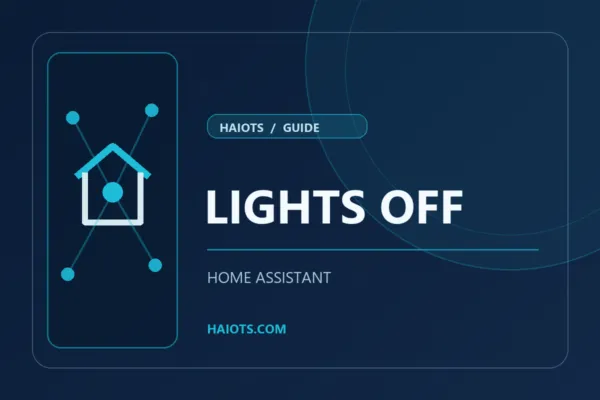 Home Assistant (HA) で「ワンタップ消灯」を実現する複数の方法:初心者チュートリアル